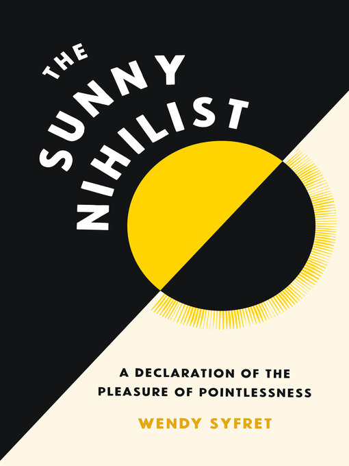 Title details for The Sunny Nihilist by Wendy Syfret - Available